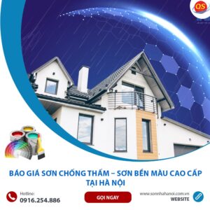 Báo Giá Sơn Chống Thấm – Sơn Bền Màu Cao Cấp Từ 40K/m2 Tại Hà Nội