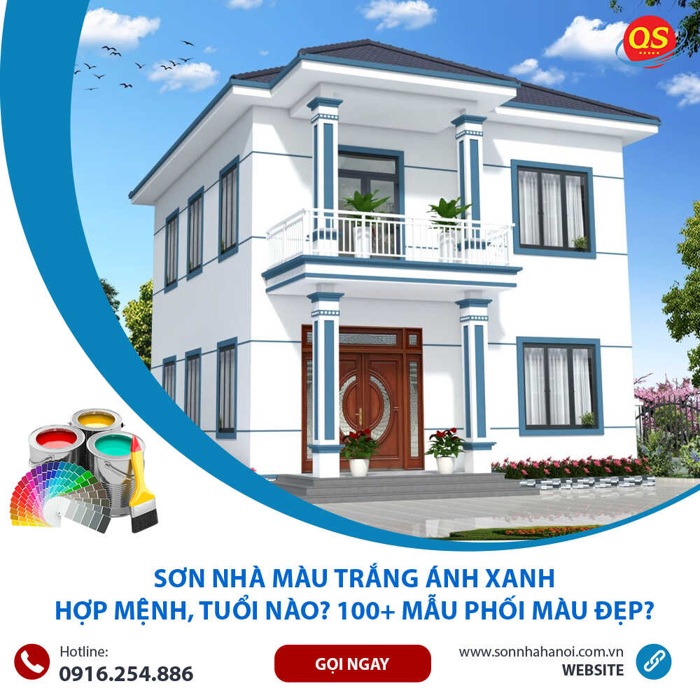 Sơn Nhà Màu Trắng Ánh Xanh Hợp Mệnh, Tuổi Nào? 100+ Mẫu Phối Màu Đẹp?