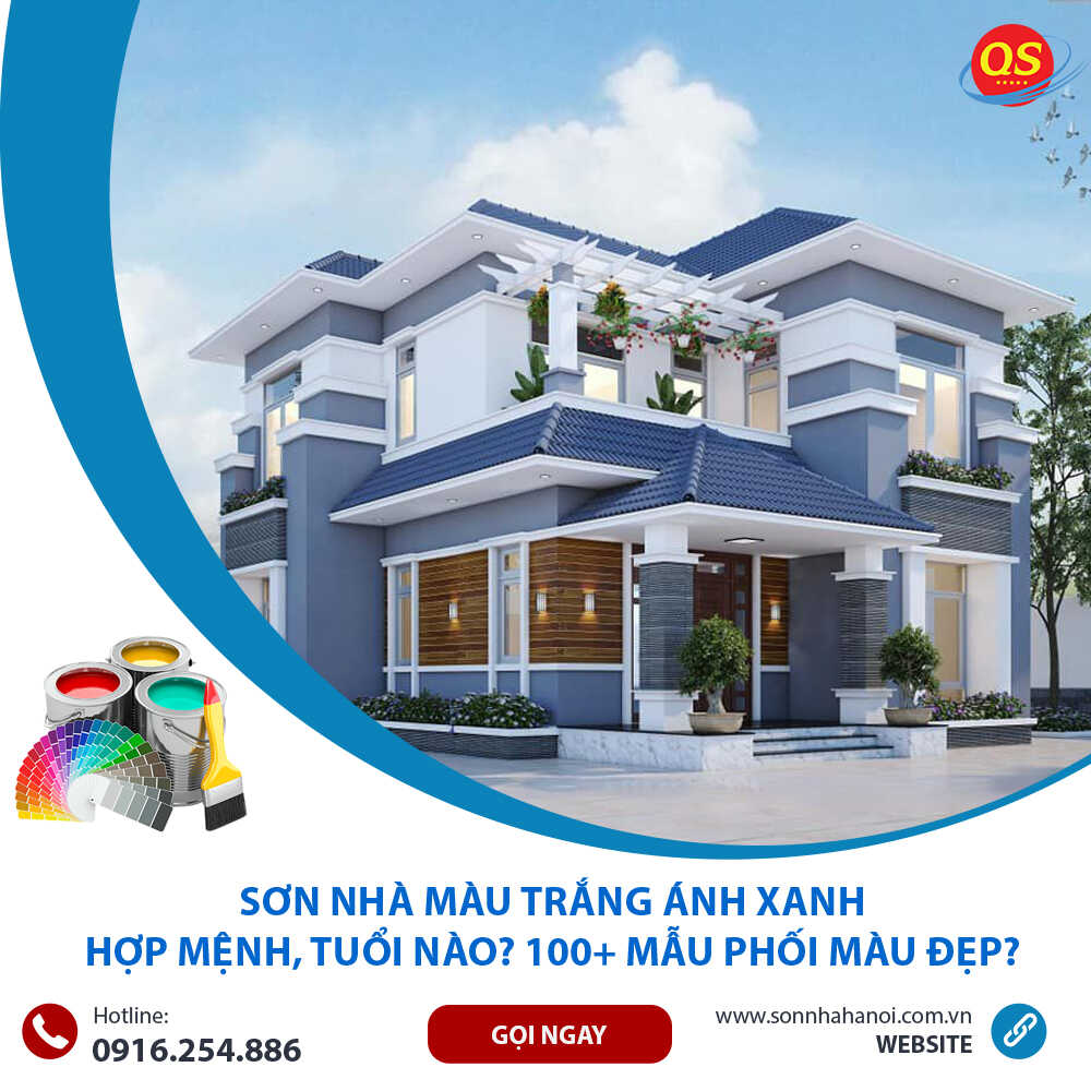 Sơn Nhà Màu Trắng Ánh Xanh Hợp Mệnh, Tuổi Nào? 100+ Mẫu Phối Màu Đẹp?