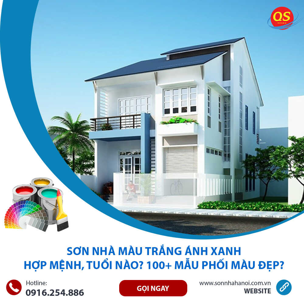 Sơn Nhà Màu Trắng Ánh Xanh Hợp Mệnh, Tuổi Nào? 100+ Mẫu Phối Màu Đẹp?