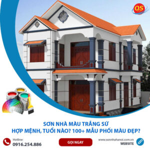 Sơn Nhà Màu Trắng Sứ Hợp Mệnh, Tuổi Nào? 100+ Mẫu Phối Màu Đẹp?