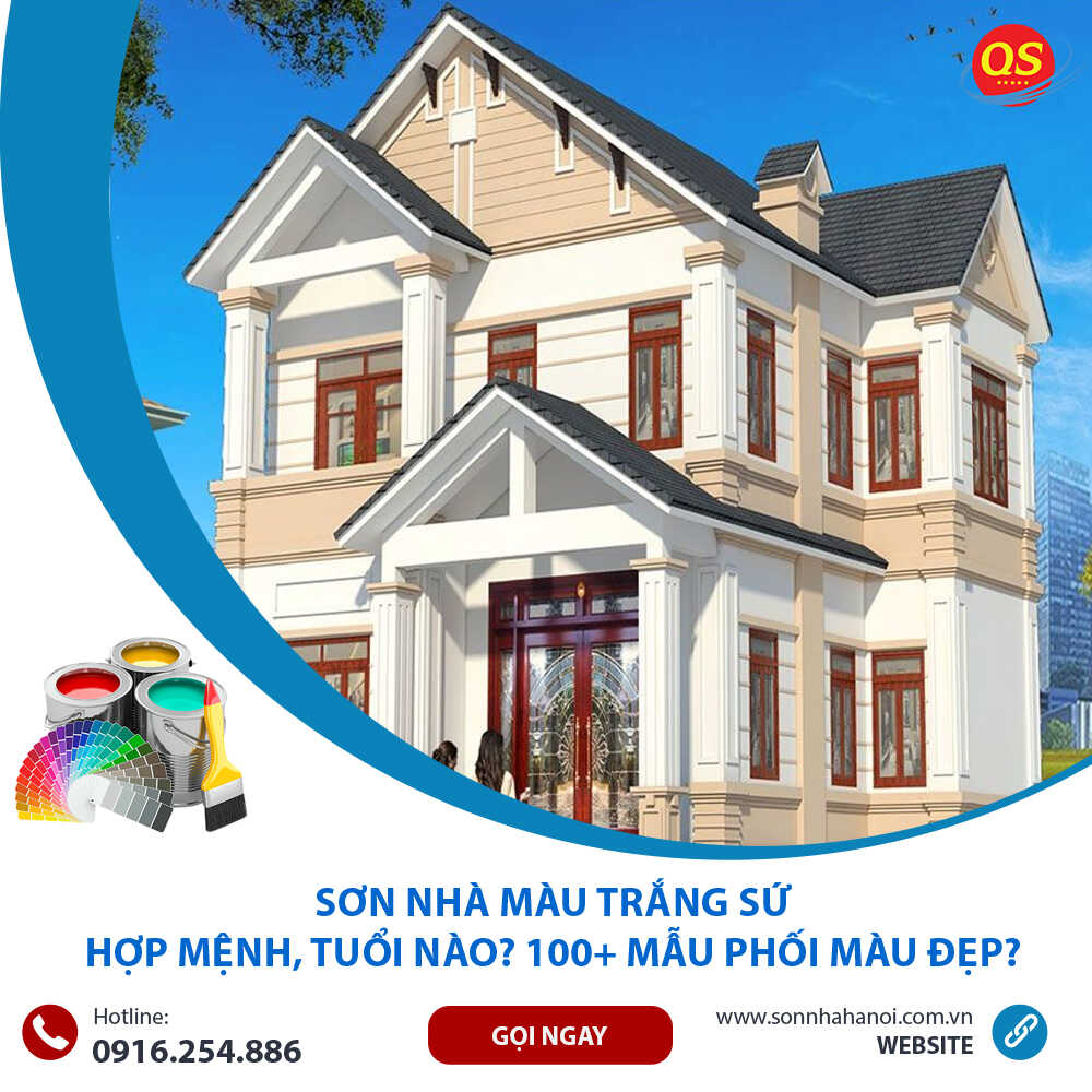 Sơn Nhà Màu Trắng Sứ Hợp Mệnh, Tuổi Nào? 100+ Mẫu Phối Màu Đẹp? Sơn Nhà Màu Trắng Sứ Hợp Mệnh, Tuổi Nào? 100+ Mẫu Phối Màu Đẹp?