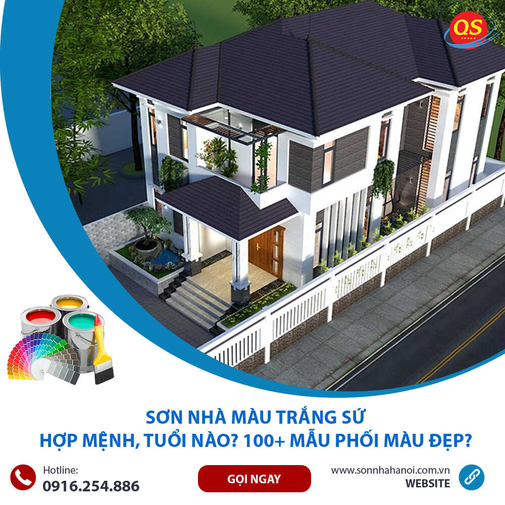 Sơn Nhà Màu Trắng Sứ Hợp Mệnh, Tuổi Nào? 100+ Mẫu Phối Màu Đẹp? Sơn Nhà Màu Trắng Sứ Hợp Mệnh, Tuổi Nào? 100+ Mẫu Phối Màu Đẹp?
