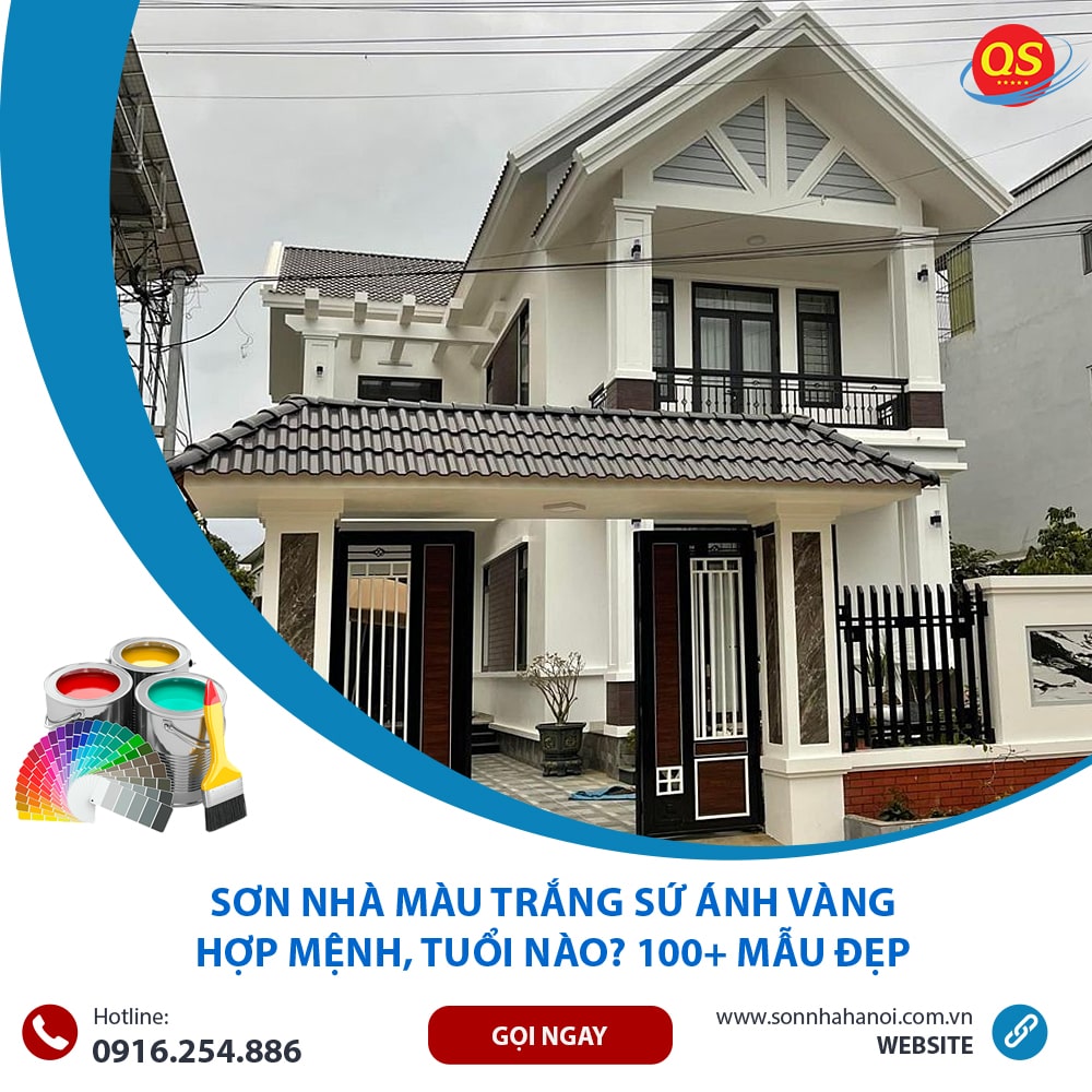 Sơn Nhà Màu Trắng Sứ Ánh Vàng Hợp Mệnh, Tuổi Nào? 100+ Mẫu Đẹp
