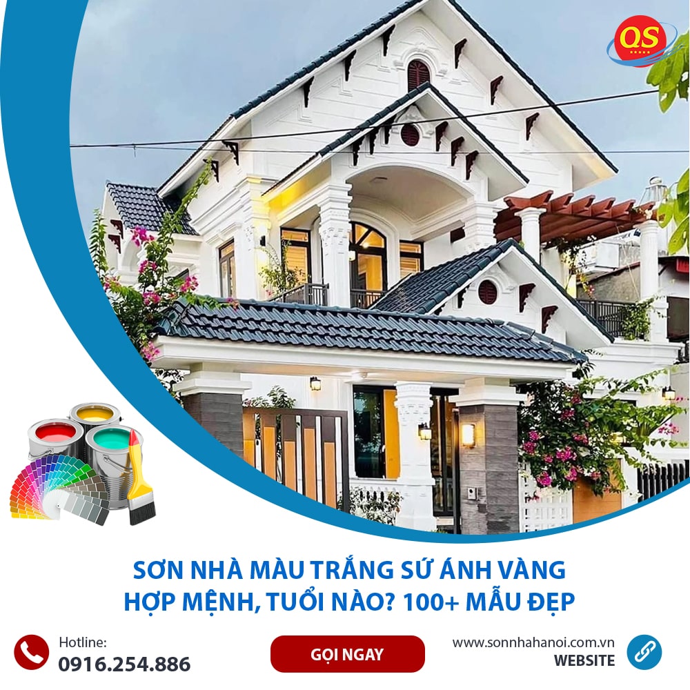 Sơn Nhà Màu Trắng Sứ Ánh Vàng Hợp Mệnh, Tuổi Nào? 100+ Mẫu Đẹp